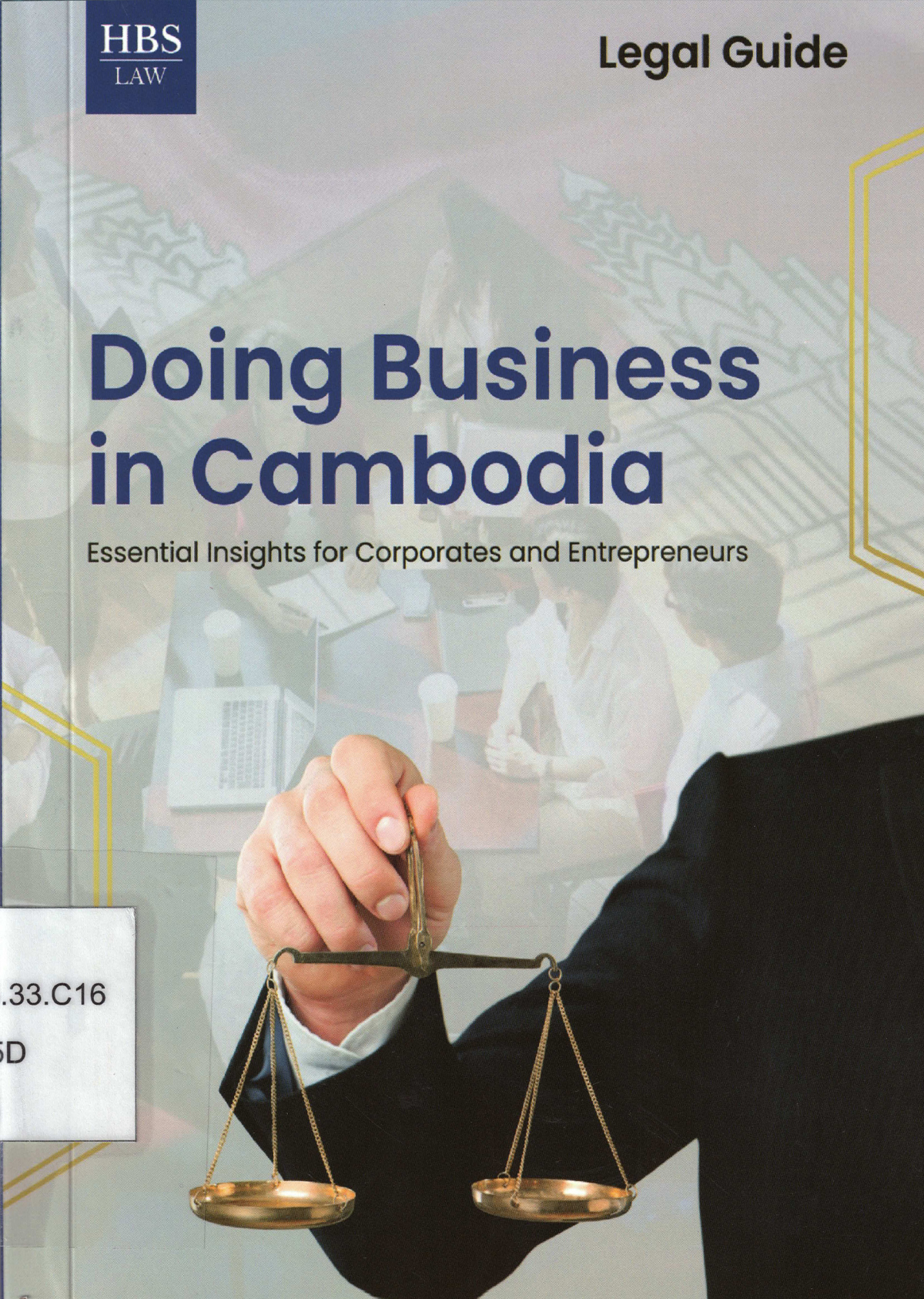 Doing Business in Cambodia Essential Insights for Corporates and Entrepreneurs