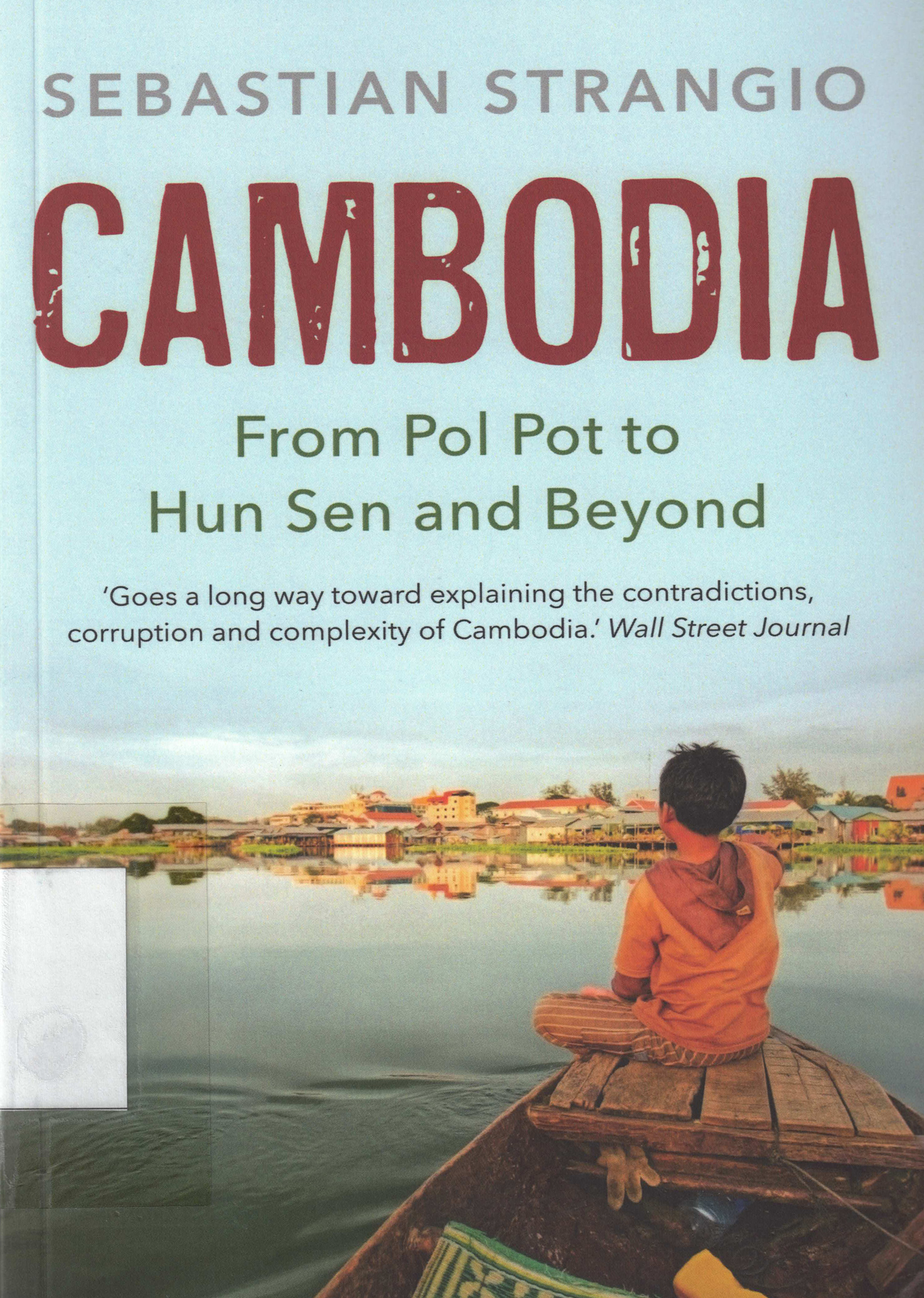 Cambodia From Pol Pot to Hun Sen and Beyond